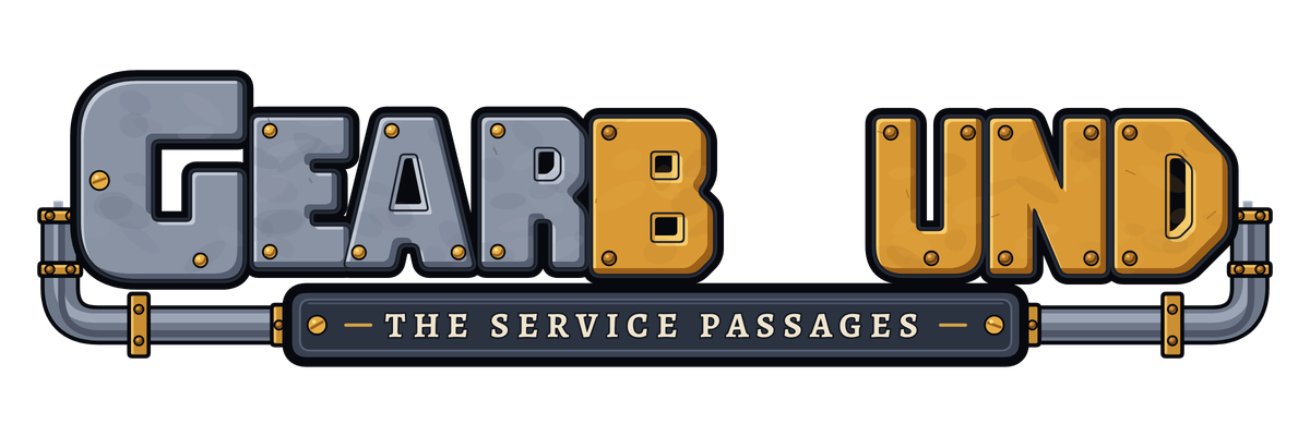 Gearbound: The Service Passages